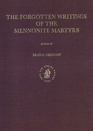 The Forgotten Writings of the Mennonite Martyrs