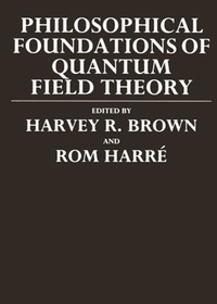 Philosophical Foundations Of Quantum Field Theory