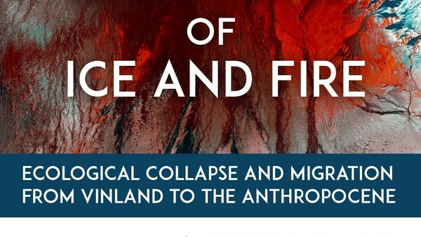 1000 Years of Ice and Fire: Ecological Collapse and Migration from Vinland to the Anthropocene