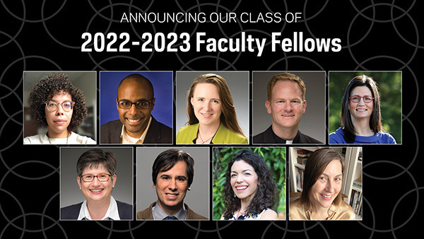 The Notre Dame Institute for Advanced Study Announces 2022-2023 Class of Faculty Fellows