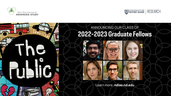 The Notre Dame Institute for Advanced Study Announces its 2022-2023 Distinguished Graduate Fellowship Class
